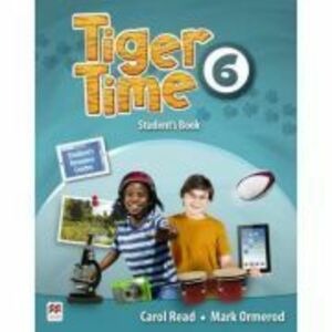 Tiger Time level 6 Student s Book. Manualul elevului. With access code to extra material in Student s Resource Centre - Mark Ormerod imagine