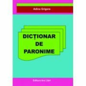 Dictionar de Paronime - Adina Grigore imagine