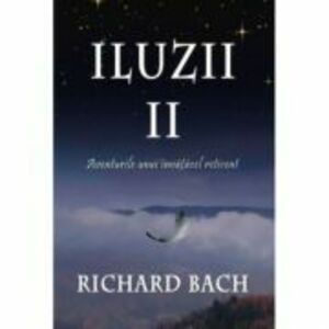 Iluzii II. Aventurile unui invatacel reticent - Richard Bach imagine