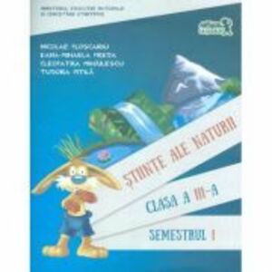 Stiinte ale naturii. Manual pentru clasa a 3-a, semestrul 1. Contine CD - Cleopatra Mihailescu imagine