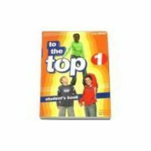 To the Top 1 Student's Book Beginner level - H. Q. Mitchell imagine