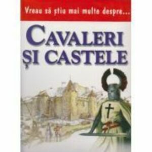 Vreau sa stiu mai multe despre cavaleri si castele (0932) imagine