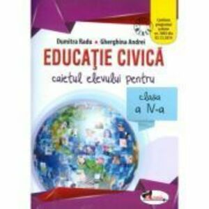 Educatie civica. Caietul elevului pentru clasa a 4-a - Dumitra Radu imagine