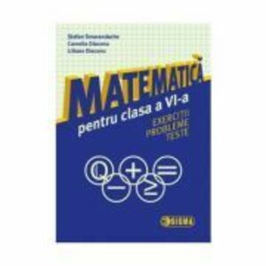 Matematica pentru clasa a 6-a. Exercitii, probleme, teste - Stefan Smarandache imagine