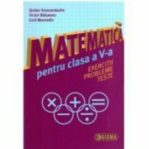 Matematica pentru clasa a 5-a. Exercitii, probleme, teste - Stefan Smarandache imagine