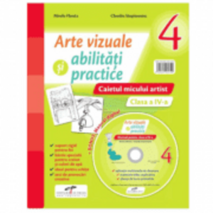 Arte vizuale si abilitati practice. Caietul micului artist pentru clasa a 4-a + Manual digital - Mirela Flonta imagine