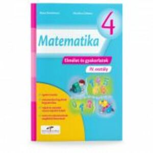 Matematica Teorie si exercitii, versiune in limba maghiara pentru clasa a 4-a - Iliana Dumitrescu imagine