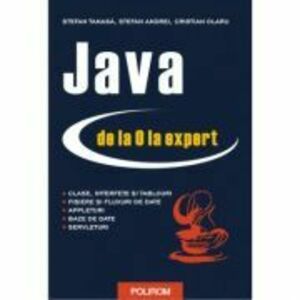 Java de la 0 la expert - Stefan Tanasa, Cristian Olaru, Stefan Andrei imagine
