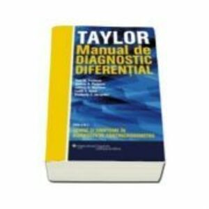 Taylor Manual de diagnostic diferential. Semne si simptome in diagnosticul contra cronometru Editia 2016 - Paul Paulman imagine