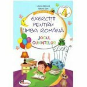 Jocul Cuvintelor Culegere de exercitii pentru limba romana. Pentru clasa a 4-a - Liliana Catruna imagine