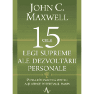 Cele 15 legi supreme ale dezvoltarii personale | John C. Maxwell imagine