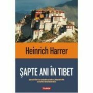 Sapte ani in Tibet | Heinrich Harrer imagine