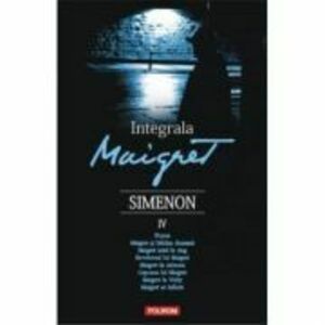 Integrala Maigret volumul 4 - Georges Simenon imagine
