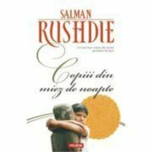 Copiii din miez de noapte - Salman Rushdie imagine