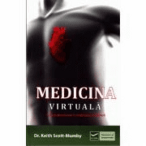 Medicina Virtuala - O noua dimensiune in vindecarea energetica (Keith Scott Mumby) imagine