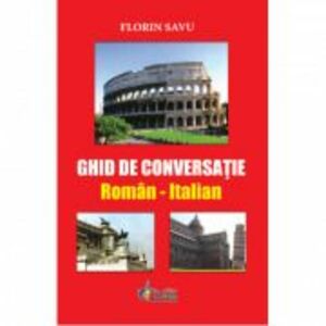 Ghid de conversatie Roman-Italian - Florin Savu imagine