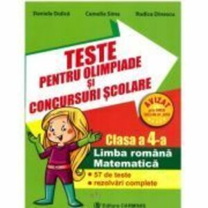 Teste pentru olimpiade si concursuri scolare, clasa a 4-a Limba romana si matematica (57 de teste rezolvari complete) - Rodica Dinescu imagine