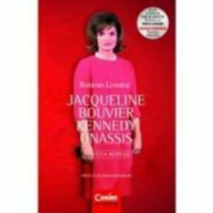 Jacqueline Bouvier Kennedy Onassis. Povestea nespusa - Barbara Leaming imagine