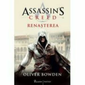 Assassin's Creed 1. Renasterea - Oliver Bowden imagine