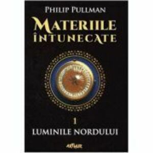 Materiile intunecate I. Luminile Nordului - Philip Pullman imagine