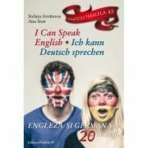I can speak English. Ich kann Deutsch sprechen. Engleza si germana in 20 de lectii - Steluta Istratescu imagine