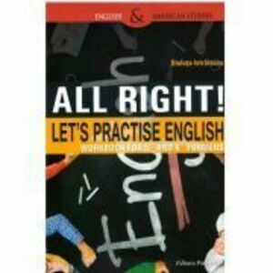 All right! Let's practise English. Workbook for 5th and 6th formers, Steluta Istratescu imagine