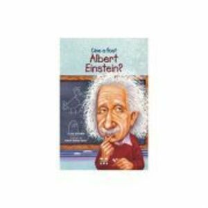 Cine a fost Albert Einstein? - Jess M. Brallier, ilustratii de Robert Andrew Parker imagine