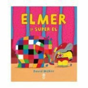 Elmer si Super El - David McKee imagine