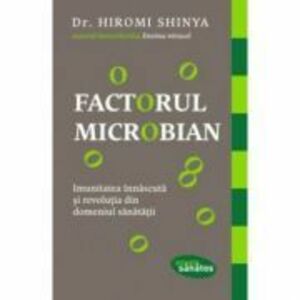 Factorul microbian - Dr. Hiromi Shinya imagine