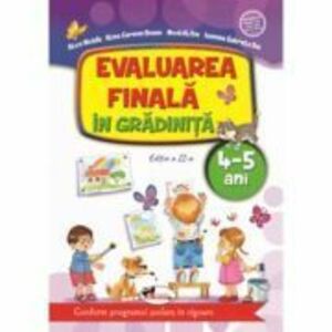 Evaluarea finala in gradinita 4-5 ani - Alice Nichita, Nicoleta Din, Alina Carmen Bozon, Iasmina Gabriela Din imagine