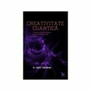 Creativitate cuantica - Amit Goswami imagine