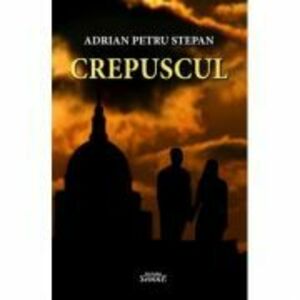 Crepuscul - Adrian-Petru Stepan imagine