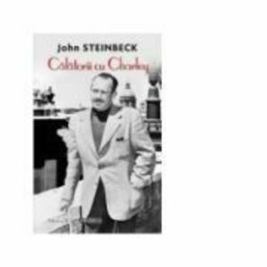 Calatorii cu Charley- John Steinbeck imagine