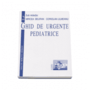 Ghid de urgente pediatrice Volumul 2 - Mircea Beuran imagine
