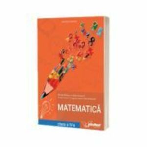 Manual pentru Matematica de clasa a 4-a - Mirela Mihaescu, Stefan Pacearca, Anita Dulman, Crenguta Alexe, Otilia Brebenel imagine