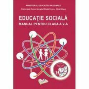 Educatie Sociala. Manual pentru clasa a 5-a - Adina Grigore imagine