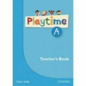 Playtime A Teachers Book - Claire Selby imagine
