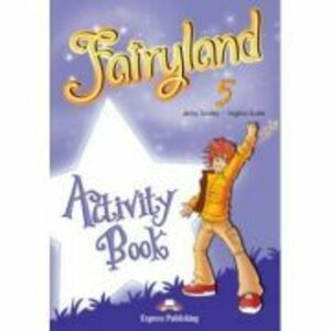Curs limba engleza Fairyland 5 Caietul elevului - Jenny Dooley, Virginia Evans imagine