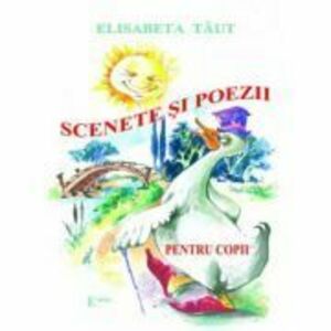 Scenete si poezii pentru copii - Elisabeta Taut imagine