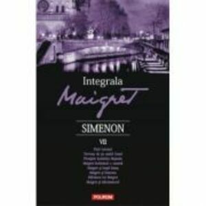 Integrala Maigret, volumul 7 - Georges Simenon imagine