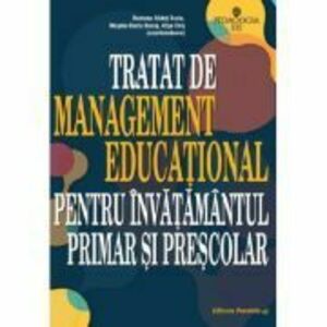 Tratat de management educational pentru invatamantul primar si prescolar - Musata-Dacia Bocos, Dana Jucan imagine