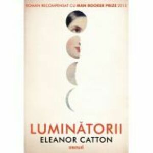 Luminatorii - Eleanor Catton imagine