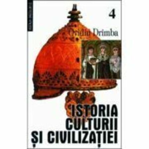 Istoria culturii si civilizatiei, volumele 4-5 - Ovidiu Drimba imagine
