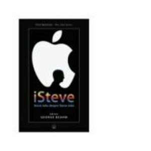 iSteve. Steve Jobs despre Steve Jobs - George Beahm imagine