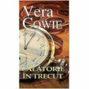 Calatorie in trecut - Vera Cowie imagine
