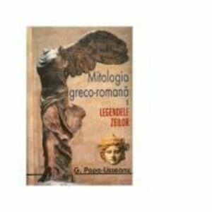 Mitologia greco-romana Volumele I-II - G. Popa-Lisseanu imagine