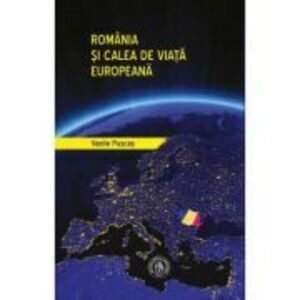 Romania si calea de viata europeana - Vasile Puscas imagine