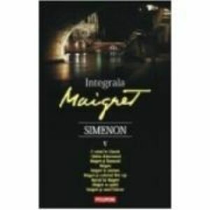 Integrala Maigret. Volumul 5 - Georges Simenon imagine