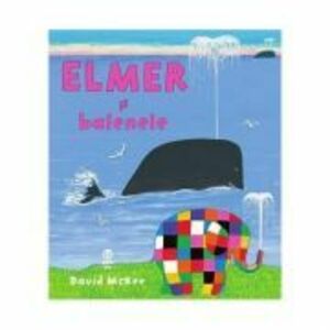 Elmer si balenele - David McKee. Traducere de Luminita Gavrila imagine