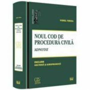 Noul Cod de procedura civila. Adnotat. Include doctrina si jurisprudenta (Viorel Terzea) imagine